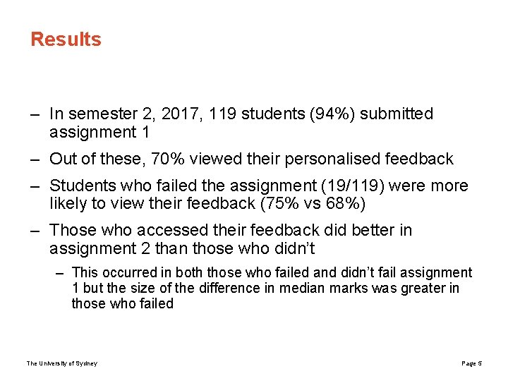 Results – In semester 2, 2017, 119 students (94%) submitted assignment 1 – Out