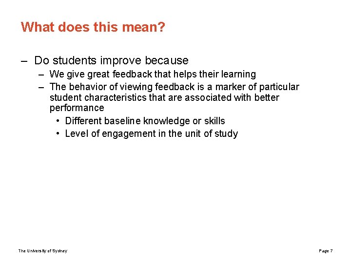 What does this mean? – Do students improve because – We give great feedback