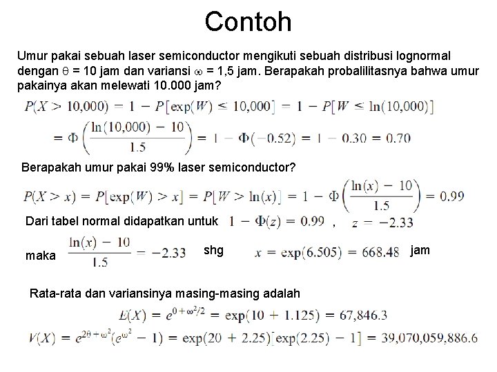 Contoh Umur pakai sebuah laser semiconductor mengikuti sebuah distribusi lognormal dengan = 10 jam