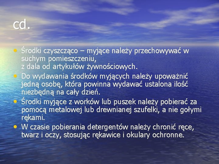 cd. • Środki czyszcząco – myjące należy przechowywać w • • • suchym pomieszczeniu,