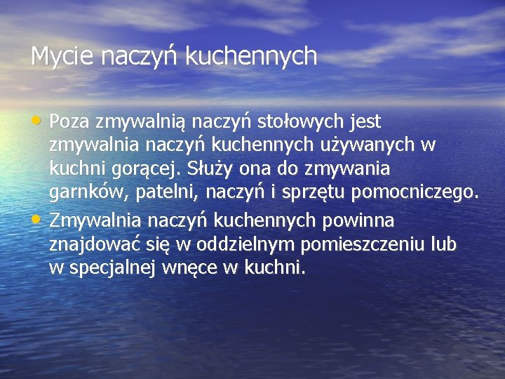 Mycie naczyń kuchennych • Poza zmywalnią naczyń stołowych jest • zmywalnia naczyń kuchennych używanych