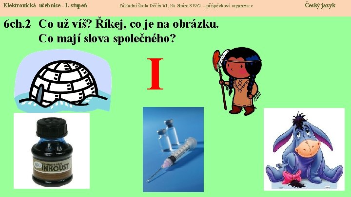 Elektronická učebnice - I. stupeň Základní škola Děčín VI, Na Stráni 879/2 – příspěvková