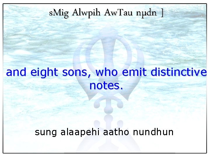 s. Mig Alwpih Aw. Tau nµdn ] and eight sons, who emit distinctive notes.
