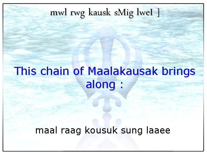 mwl rwg kausk s. Mig lwe. I ] This chain of Maalakausak brings along