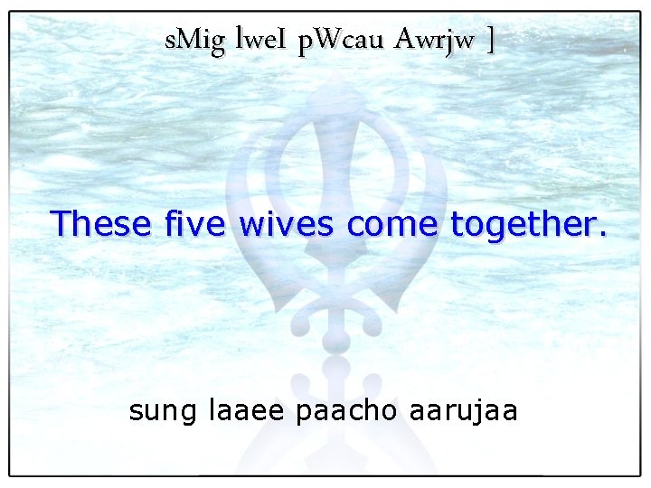 s. Mig lwe. I p. Wcau Awrjw ] These five wives come together. sung