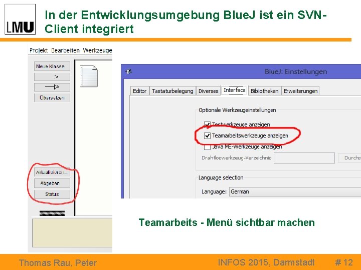 In der Entwicklungsumgebung Blue. J ist ein SVNClient integriert Teamarbeits - Menü sichtbar machen