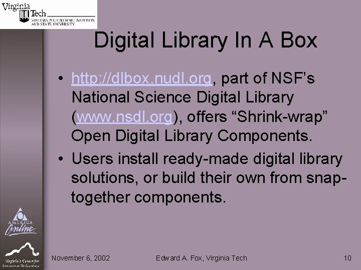 Digital Library In A Box • http: //dlbox. nudl. org, part of NSF’s National