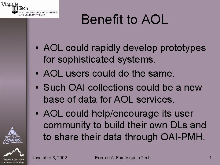 Benefit to AOL • AOL could rapidly develop prototypes for sophisticated systems. • AOL