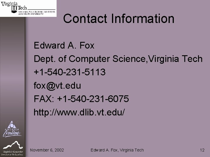 Contact Information Edward A. Fox Dept. of Computer Science, Virginia Tech +1 -540 -231