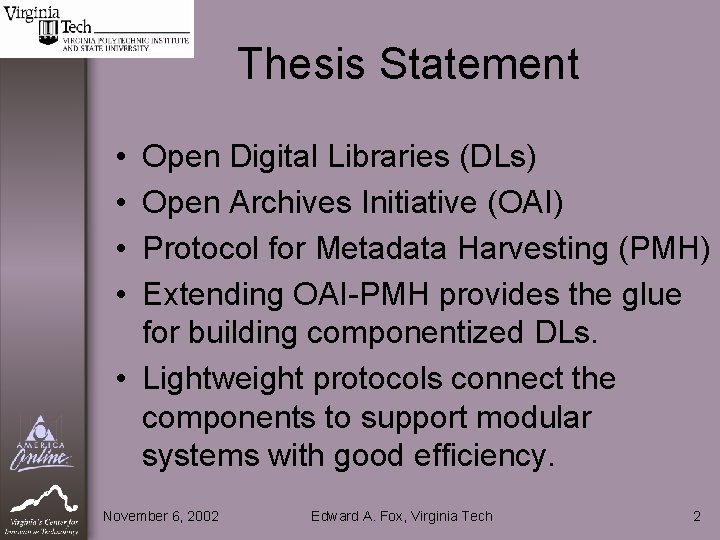 Thesis Statement • • Open Digital Libraries (DLs) Open Archives Initiative (OAI) Protocol for