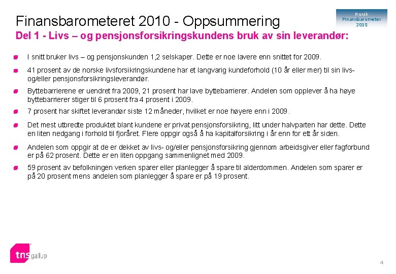 Finansbarometeret 2010 - Oppsummering Norsk Finansbarometer 2010 Del 1 - Livs – og pensjonsforsikringskundens