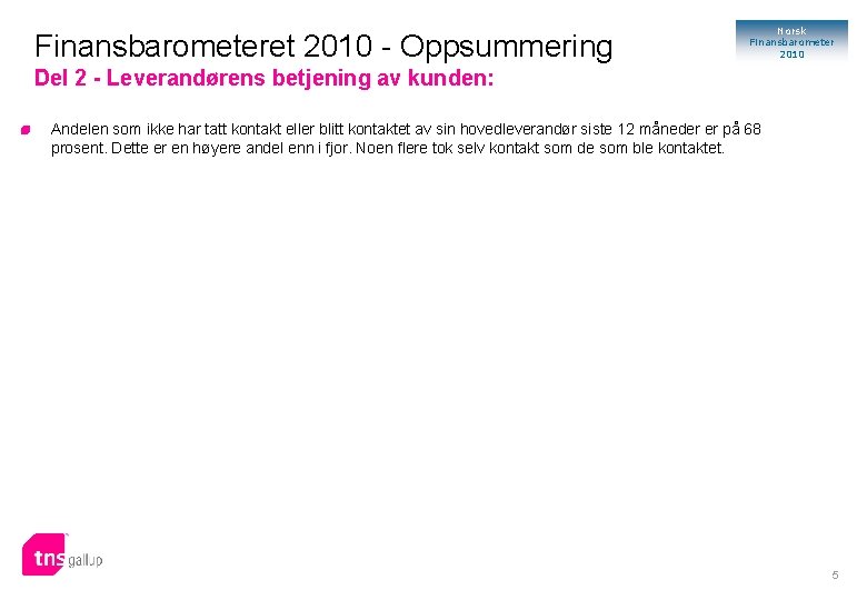 Finansbarometeret 2010 - Oppsummering Norsk Finansbarometer 2010 Del 2 - Leverandørens betjening av kunden: