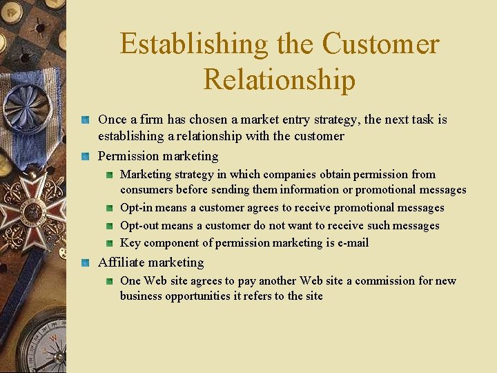 Establishing the Customer Relationship Once a firm has chosen a market entry strategy, the