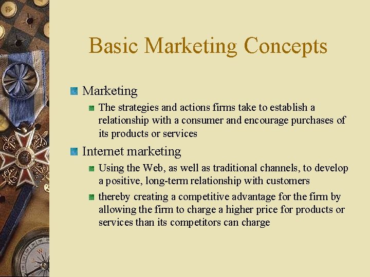 Basic Marketing Concepts Marketing The strategies and actions firms take to establish a relationship