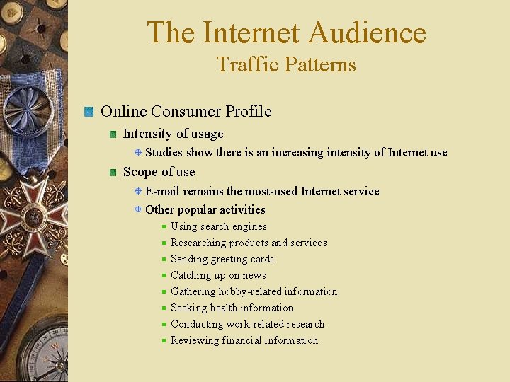 The Internet Audience Traffic Patterns Online Consumer Profile Intensity of usage Studies show there