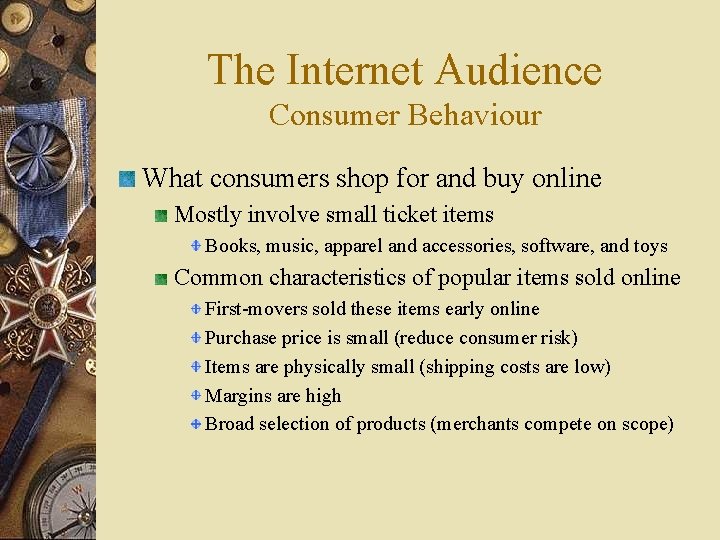 The Internet Audience Consumer Behaviour What consumers shop for and buy online Mostly involve