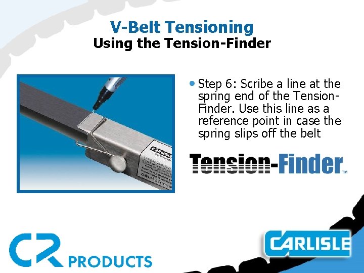 V-Belt Tensioning Using the Tension-Finder • Step 6: Scribe a line at the spring