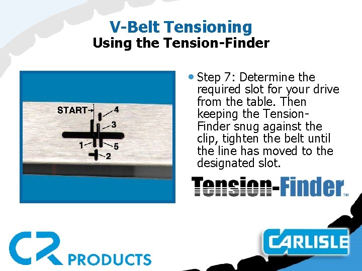 V-Belt Tensioning Using the Tension-Finder • Step 7: Determine the required slot for your