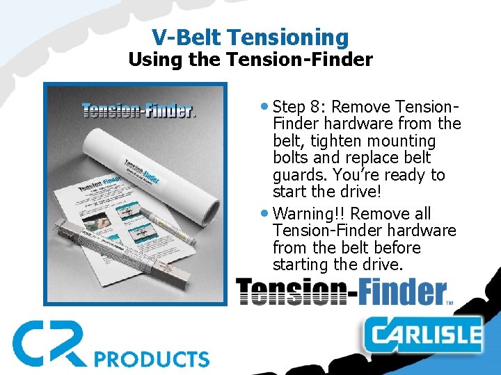 V-Belt Tensioning Using the Tension-Finder • Step 8: Remove Tension- Finder hardware from the