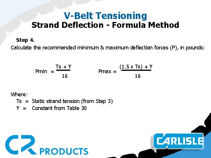 V-Belt Tensioning Strand Deflection - Formula Method Step 4. Calculate the recommended minimum &