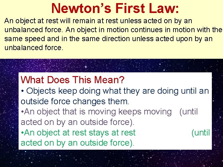 Newton’s First Law: An object at rest will remain at rest unless acted on