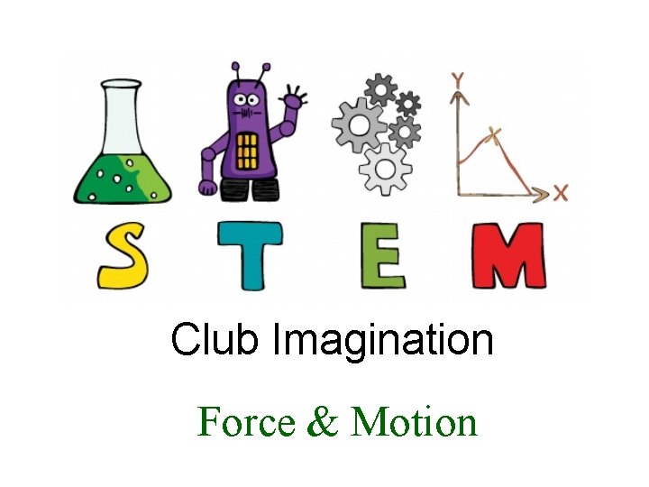 Club Imagination Force & Motion 