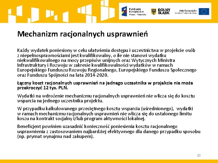 Mechanizm racjonalnych usprawnień Każdy wydatek poniesiony w celu ułatwienia dostępu i uczestnictwa w projekcie