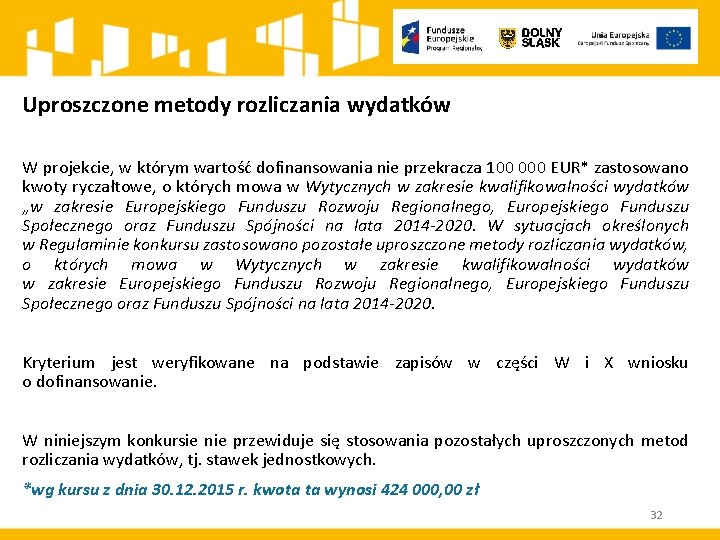 Uproszczone metody rozliczania wydatków W projekcie, w którym wartość dofinansowania nie przekracza 100 000