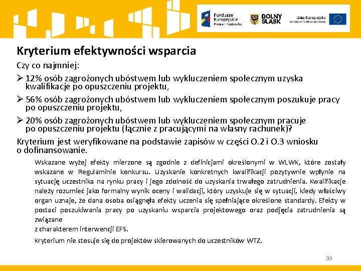 Kryterium efektywności wsparcia Czy co najmniej: 12% osób zagrożonych ubóstwem lub wykluczeniem społecznym uzyska