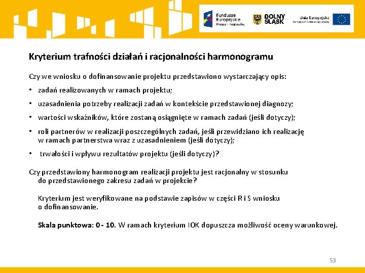 Kryterium trafności działań i racjonalności harmonogramu Czy we wniosku o dofinansowanie projektu przedstawiono wystarczający
