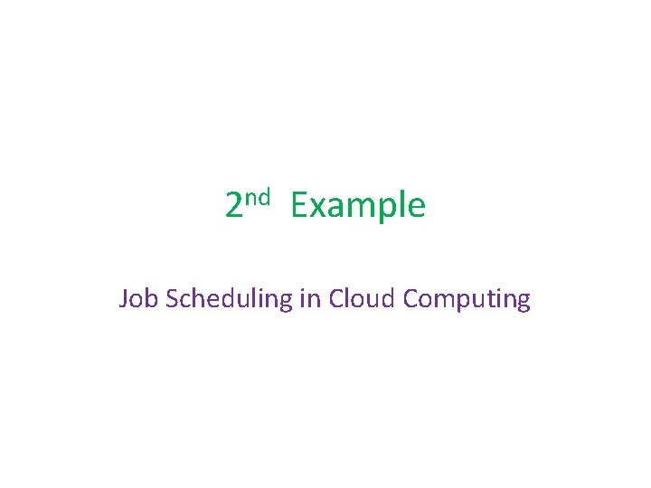 nd 2 Example Job Scheduling in Cloud Computing 