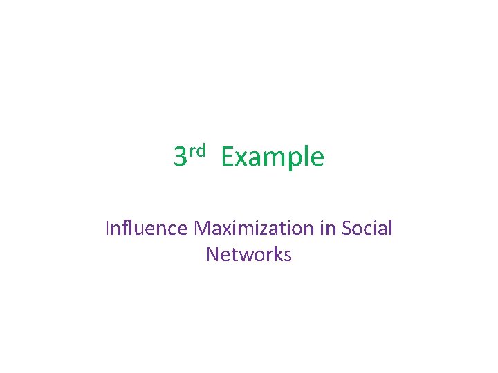 rd 3 Example Influence Maximization in Social Networks 