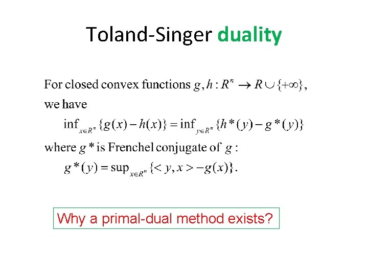 Toland-Singer duality Why a primal-dual method exists? 