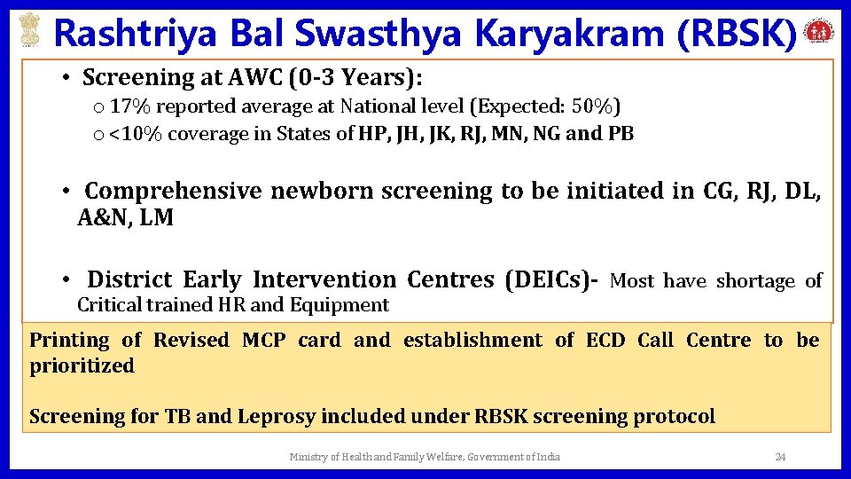 Rashtriya Bal Swasthya Karyakram (RBSK) • Screening at AWC (0 -3 Years): o 17%