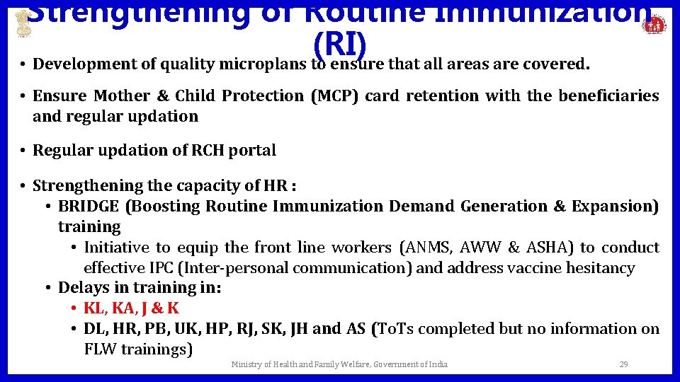 Strengthening of Routine Immunization (RI) • Development of quality microplans to ensure that all