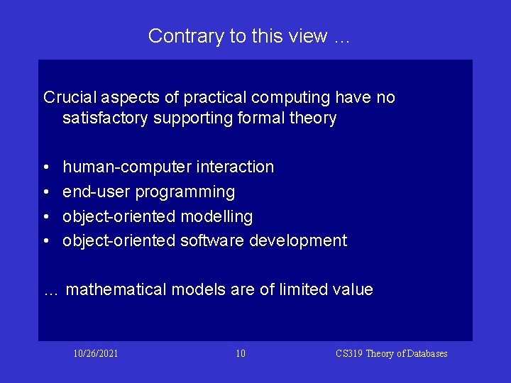 Contrary to this view … Crucial aspects of practical computing have no satisfactory supporting