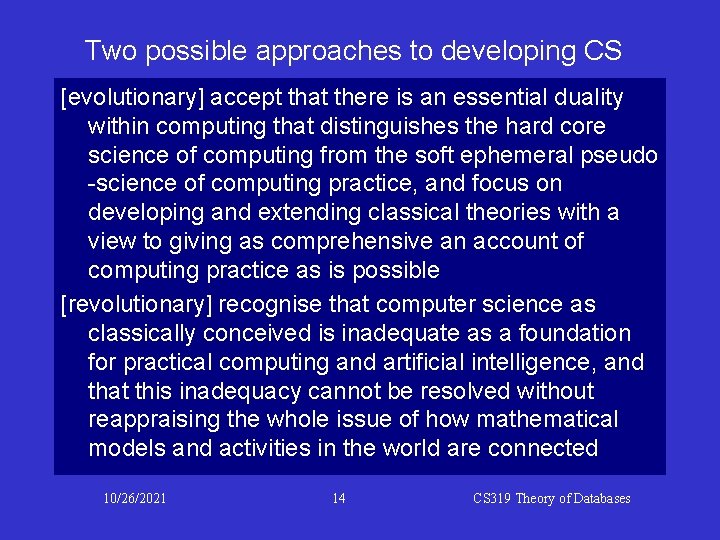 Two possible approaches to developing CS [evolutionary] accept that there is an essential duality