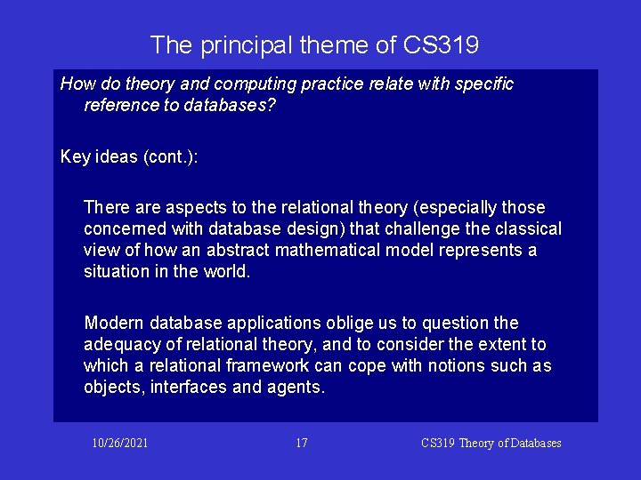 The principal theme of CS 319 How do theory and computing practice relate with