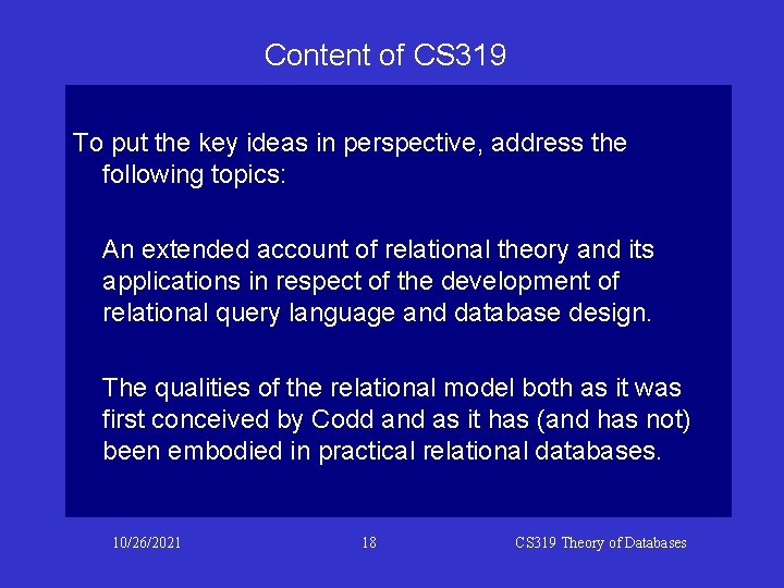 Content of CS 319 To put the key ideas in perspective, address the following