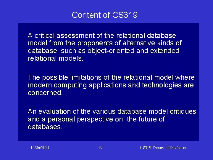 Content of CS 319 A critical assessment of the relational database model from the