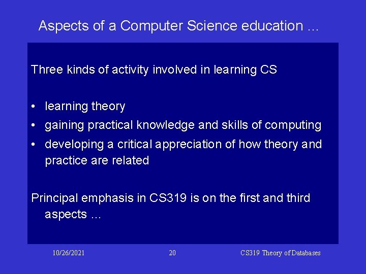 Aspects of a Computer Science education … Three kinds of activity involved in learning