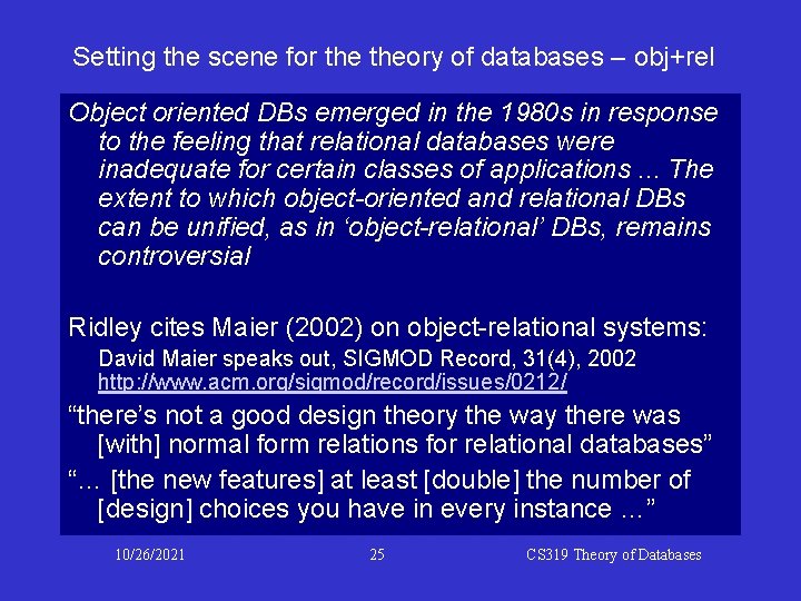 Setting the scene for theory of databases – obj+rel Object oriented DBs emerged in