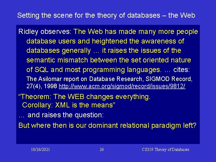 Setting the scene for theory of databases – the Web Ridley observes: The Web