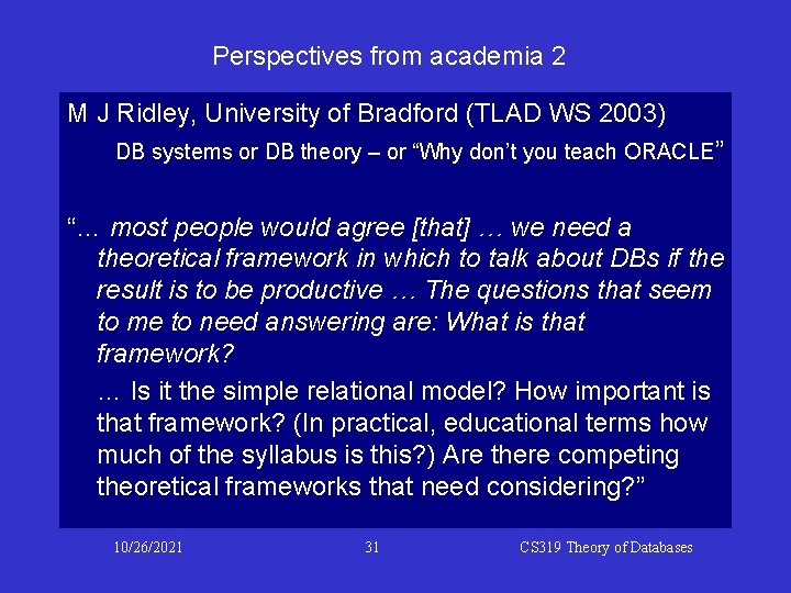 Perspectives from academia 2 M J Ridley, University of Bradford (TLAD WS 2003) DB