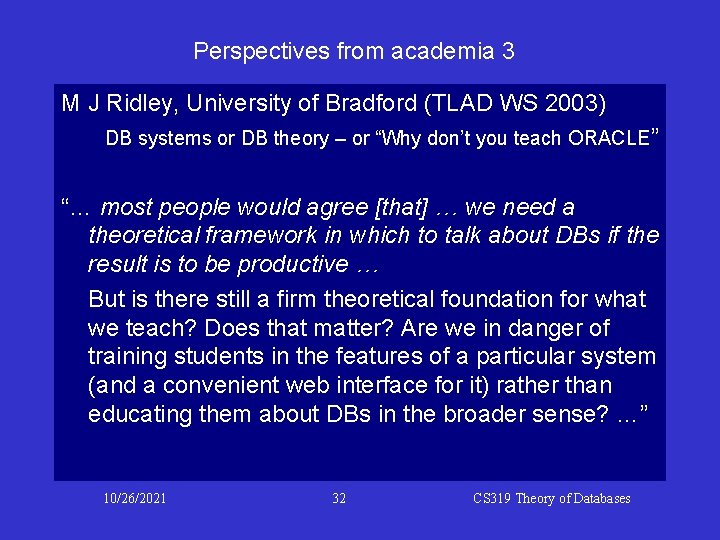 Perspectives from academia 3 M J Ridley, University of Bradford (TLAD WS 2003) DB