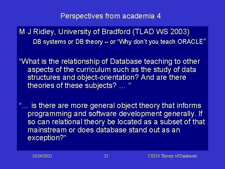 Perspectives from academia 4 M J Ridley, University of Bradford (TLAD WS 2003) DB