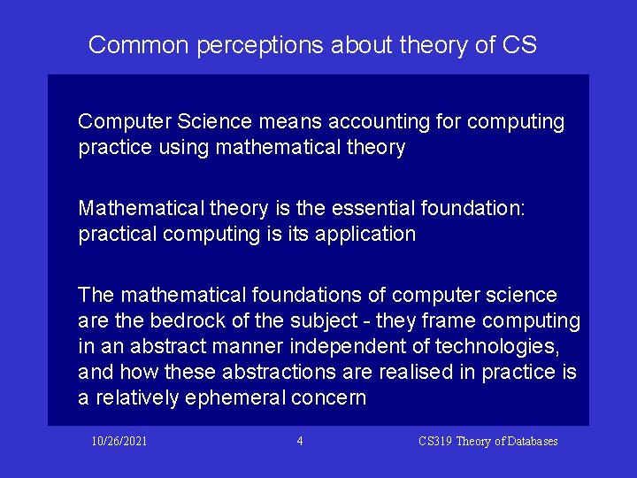 Common perceptions about theory of CS Computer Science means accounting for computing practice using