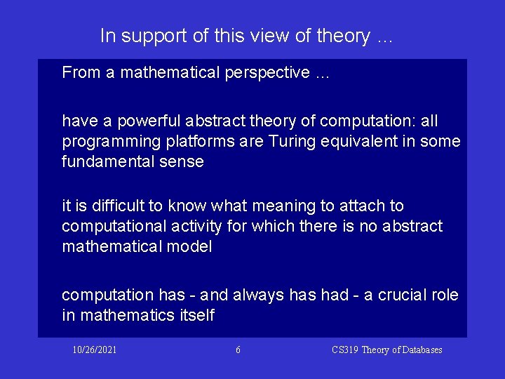 In support of this view of theory … From a mathematical perspective … have