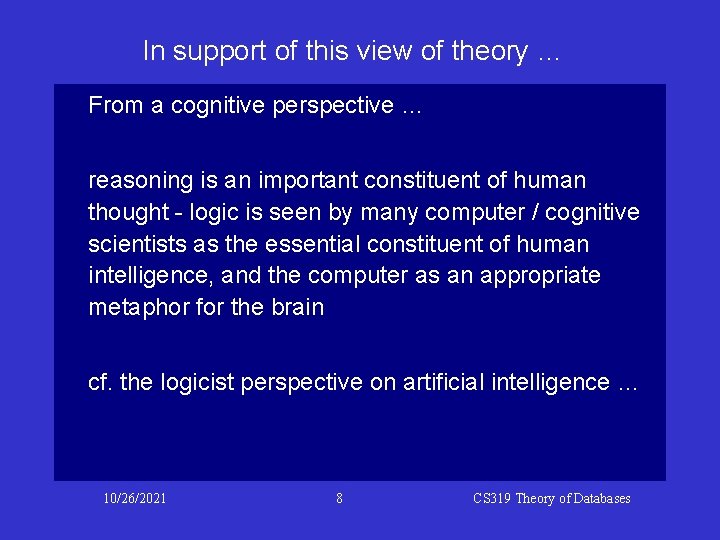 In support of this view of theory … From a cognitive perspective … reasoning