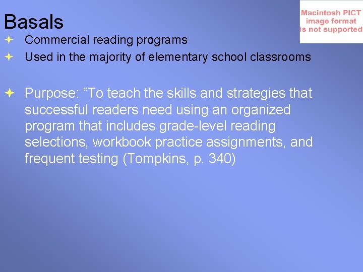 Basals Commercial reading programs Used in the majority of elementary school classrooms Purpose: “To